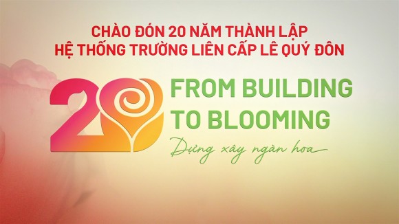 FROM BUILDING TO BLOOMING - Dựng Xây Ngàn Hoa