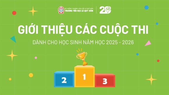Giới thiệu các cuộc thi dành cho học sinh - Năm học 2025 - 2026
