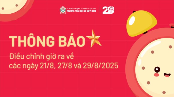 Thông báo điều chỉnh thời gian ra về ngày 21/8, 27/8 và 29/8/2025