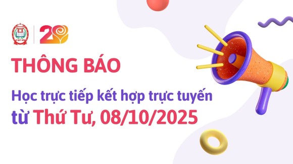 Thông báo học trực tiếp kết hợp trực tuyến từ Thứ Tư, 08/10/2025